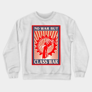 No War But Class War Crewneck Sweatshirt